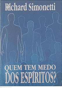 Livro Quem Tem Medo dos Espiritos? Autor Simonetti, Richard (1996) [usado]
