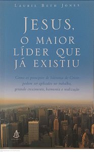 Livro Jesus, o Maior Psicologo que Já Existiu Autor Jones, Laurie Beth (2006) [usado]
