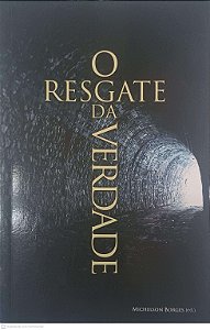 Livro o Resgate da Verdade Autor Borges, Michelson (2013) [usado]