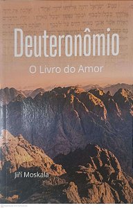 Livro Deuteronômio: o Livro do Amor Autor Moskala, Jirí (2021) [usado]
