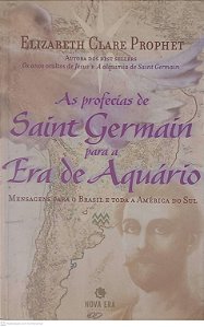 Livro as Profecias de Saint Germain para Era de Àquario Autor Prophet, Elizabeth Clare (2005) [usado]