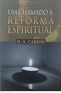 Livro um Chamado À Reforma Espiritual Autor Carson, D. A. (2007) [usado]