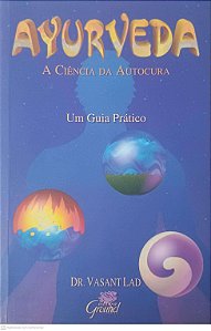 Livro Ayurveda - a Ciência da Autocura - um Guia Pratico Autor Lad, Vasant (1997) [usado]
