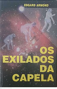 Livro os Exilados da Capela Autor Armond, Edgard (1999) [usado]