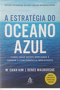 Livro a Estrategia do Oceano Azul Autor Kim, W. Chan e Mauborgne, Renée (2019) [usado]