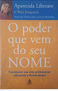 Livro o Poder que vem do seu Nome Autor Liberato, Aparecida (2005) [usado]