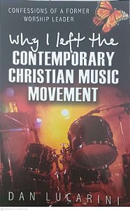Livro Why I Left The Contemporary Christian Music Movement Autor Lucarini, Dan (2002) [usado]