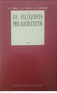 Livro os Filosofos Pré-socráticos Autor Kirk, G. S, Raven, J. E, Schofield, M. (2013) [seminovo]