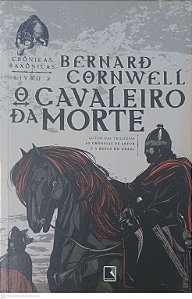 Livro o Cavaleiro da Morte - Cronicas Saxônicas Vol. 2 Autor Cornwell, Bernard (2016) [usado]