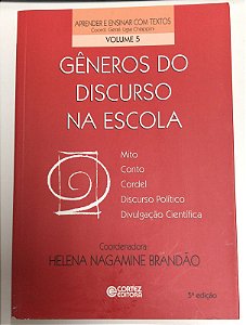 Livro Gêneros do Discurso na Escola Vol.5 : Mito, Conto, Cordel, Discuros Político e Divulgação Científica Autor Brandão, Helena Nagamine (2011) [usado]