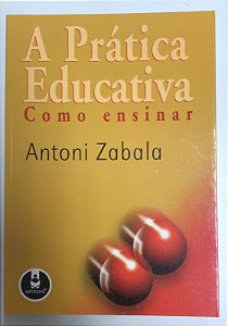 Livro a Prática Educativa: Como Ensinar Autor Zabala, Antoni (1998) [usado]