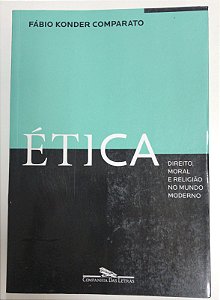 Livro Ética: Direito, Moral e Religião no Mundo Moderno Autor Comparato, Fábio Konder (2013) [usado]