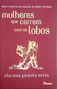 Livro Mulheres que Correm com os Lobos Autor Estés, Clarissa Pinkola (2018) [seminovo]