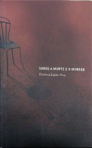 Livro sobre a Morte e o Morrer Autor Kübler-ross, Elisabeth (2008) [usado]