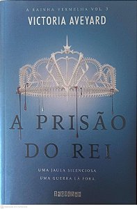 Livro Prisao do Rei ( a Rainha Vermelha Vol. 3) Autor Aveyard, Victoria (2017) [seminovo]