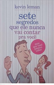Livro Sete Segredos que Ele Nunca Vai Contar para Você Autor Leman, Kevin (2011) [usado]
