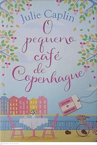 Livro o Pequeno Café de Copenhague Autor Caplin, Julie (2022) [usado]