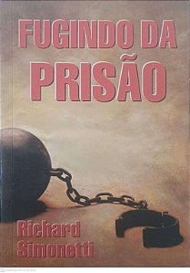 Livro Fugindo da Prisão Autor Simonetti, Richard (1999) [usado]