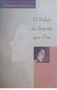 Livro Poder da Esposa que Ora Autor Omartian, Stormie (1998) [usado]
