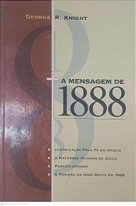 Livro a Mensagem de 1888 Autor Knight, George R. (2003) [seminovo]