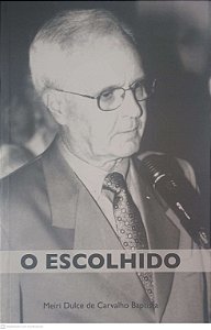 Livro o Escolhido Autor Baptista, Mairi Dulce de Carvalho (2013) [usado]