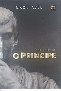 Livro 500 Anos de o Príncipe Autor Maquiavel [usado]