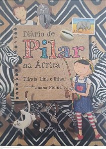 Livro Diário de Pilar na Africa Autor Flávia Lins e Silva (2015) [usado]
