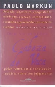 Livro Cabeza de Vaca Autor Markun, Paulo (2009) [usado]