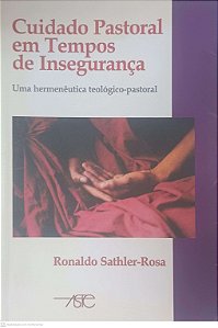 Livro Cuidados Pastoral em Tempos de Insegurança Autor Sathler-rosa, Ronaldo (2010) [usado]