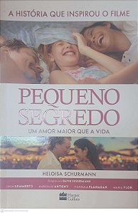 Livro Pequeno Segredo - um Amor Maior que a Vida Autor Schurmann, Heloisa (2016) [usado]