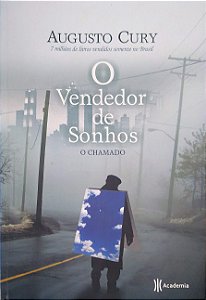 Livro o Vendedor de Sonhos - o Chamado Autor Cury, Augusto (2009) [usado]