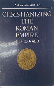 Livro Christianizing The Roman Empire Autor Macmullen, Ramsay [usado]