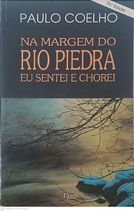 Livro na Margem do Rio Piedra Eu Sentei e Chorei Autor Coelho, Paulo (1997) [usado]