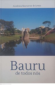Livro Bauru de Todos Nós Autor Bauruense de Letras (2023) [usado]