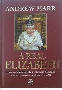 Livro a Real Elizabeth Autor Marr, Andrew (2012) [usado]