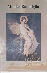 Livro a Magia dos Anjos Cabaliticos Autor Buonfiglio, Monica [usado]