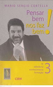Livro Pensar bem nos Faz bem 3 Autor Cortella, Mario Sergio (2015) [usado]