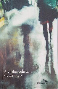 Livro a Violoncelista Autor Krüger, Michael (2002) [seminovo]