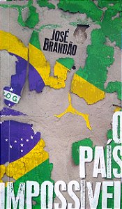 Livro o País Impossível Autor Brandão, José (2022) [seminovo]