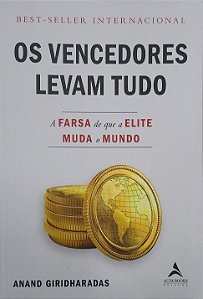 Livro os Vencedores Levam Tudo Autor Giridharadas, Anand (2019) [usado]