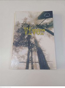 Livro um Novo Jeito de Viver Autor Santos, Leontino Farias dos [usado]