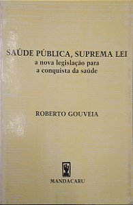 Livro Saúde Pública, Suprema Lei Autor Gouveia, Roberto (2000) [usado]