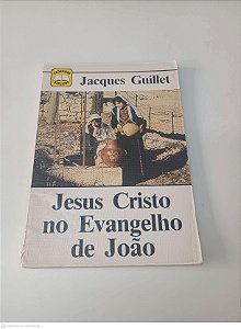 Livro Jesus Cristo no Evangelho de João Autor Guillet, Jacques [usado]