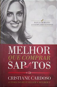 Livro Melhor que Comprar Sapatos Autor Cardoso, Cristiane (2014) [usado]