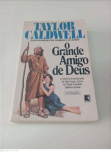 Livro o Grande Amigo de Deus Autor Caldwell, Taylor (2002) [usado]