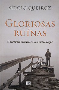 Livro Gloriosas Ruínas Autor Queiroz, Sérgio (2015) [usado]