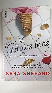Livro as Garotas Boas Autor Shepard, Sara (2018) [usado]