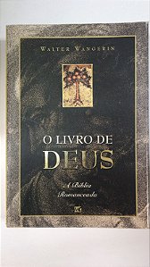 Livro o Livro de Deus- a Bíblia Romanceada Autor Wangerin, Walter (1999) [usado]