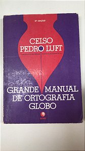 Livro Grande Manual de Ortografia Globo Autor Luft, Celso Pedro (1989) [usado]