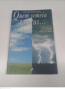 Livro Quem Semeia Ventos... Autor Rodrigues, Arlindo (2010) [usado]